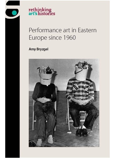 Buy Performance Art in Eastern Europe Since 1960 in UAE