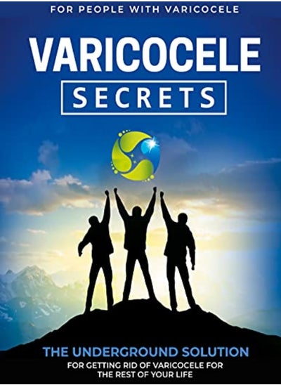 Buy Varicocele Secrets The Underground Solution For Getting Rid Of Varicocele For The Rest Of Your Life by Gonzales, M E Paperback in UAE