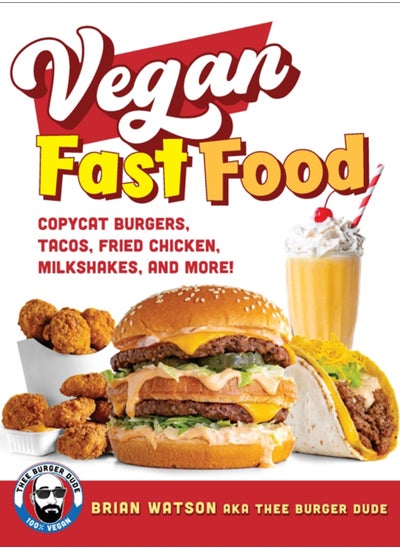 Buy Vegan Fast Food : Copycat Burgers, Tacos, Fried Chicken, Pizza, Milkshakes, and More! in Saudi Arabia