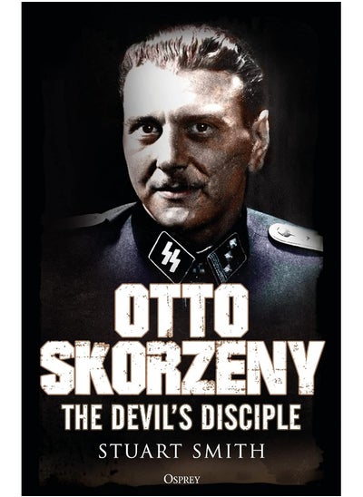 اشتري Otto Skorzeny: The Devil’s Disciple في الامارات