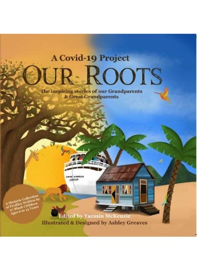 Buy Our Roots 2020: The inspiring stories of our Grandparents and Great-Grandparents in UAE