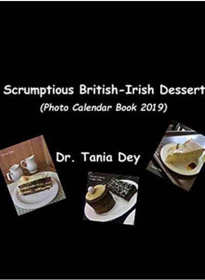 Buy Scrumptious British-Irish Desserts (Photo Calendar Book 2019) in Saudi Arabia