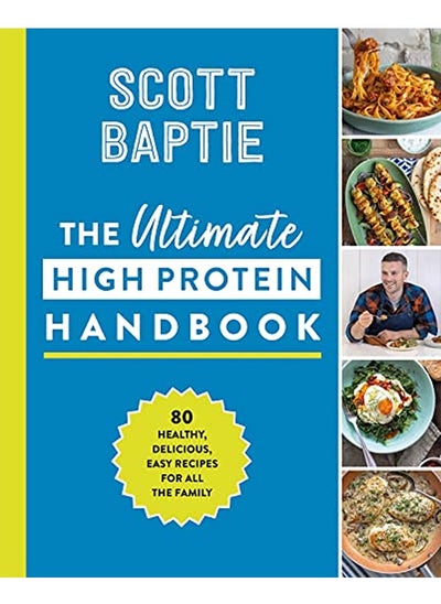 اشتري The Ultimate High Protein Handbook: 80 Healthy, Delicious, Easy Recipes for All the Family في الامارات