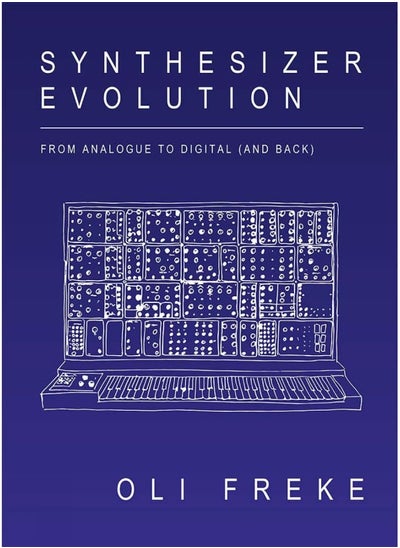 اشتري Synthesizer Evolution: From Analogue to Digital (and Back) في الامارات