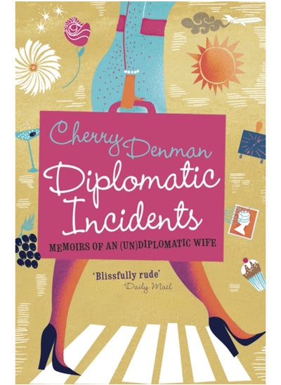 اشتري Diplomatic Incidents : Memoirs of an (Un)diplomatic Wife في السعودية