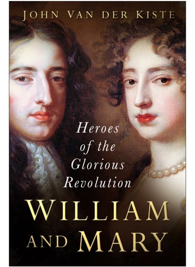 اشتري William and Mary : Heroes of the Glorious Revolution في السعودية