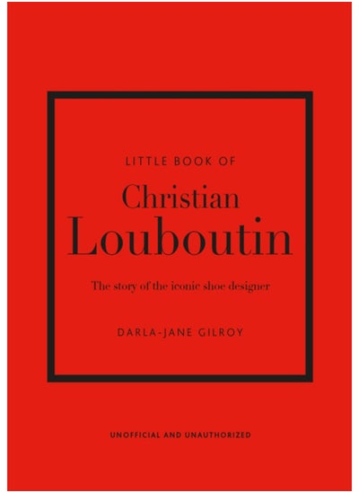 اشتري Little Book of Christian Louboutin : The Story of the Iconic Shoe Designer في السعودية