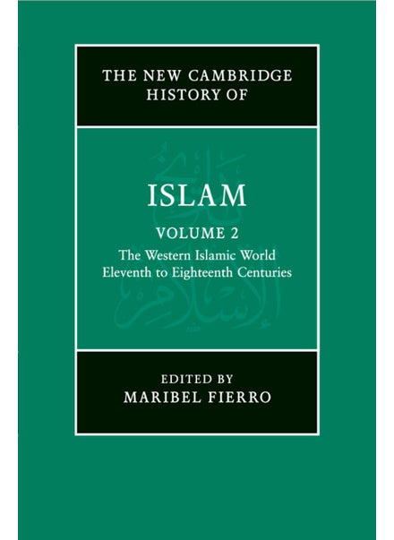 Buy The New Cambridge History of Islam: Volume 2, The Western Islamic World, Eleventh to Eighteenth Centuries in UAE