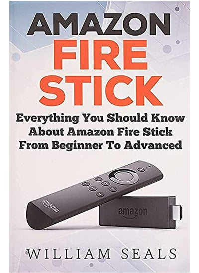 Buy Amazon Fire Stick Everything You Should Know About Amazon Fire Stick From Beginner To Advanced in UAE