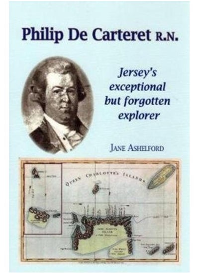 اشتري PHILIP DE CARTERET R.N. : Jersey's exceptional but forgotten explorer في الامارات