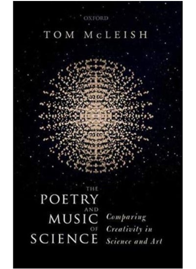 اشتري The Poetry and Music of Science : Comparing Creativity in Science and Art في الامارات