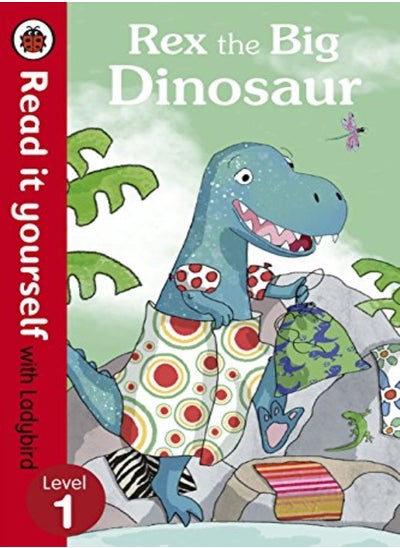 اشتري Rex The Big Dinosaur - Read It Yourself With Ladybird: Level 1 في الامارات