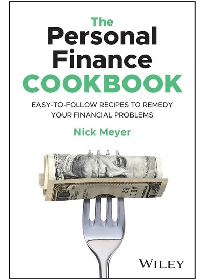 اشتري The Personal Finance Cookbook: Easy-to-Follow Recipes to Remedy Your Financial Problems في الامارات