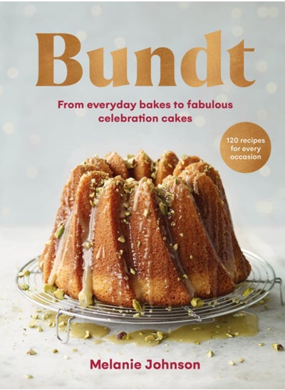 اشتري Bundt : 120 recipes for every occasion, from everyday bakes to fabulous celebration cakes في السعودية