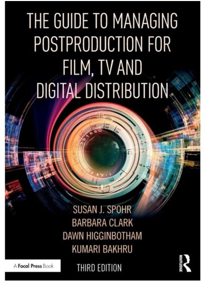 اشتري The Guide to Managing Postproduction for Film, TV, and Digital Distribution : Managing the Process في الامارات