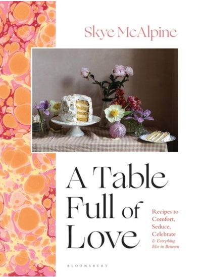 اشتري A Table Full of Love : Recipes to Comfort, Seduce, Celebrate & Everything Else In Between في السعودية