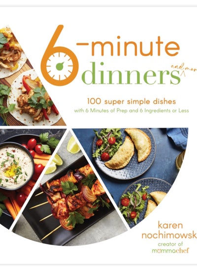 Buy 6-Minute Dinners (and More!) : 100 Super Simple Dishes with 6 Minutes of Prep and 6 Ingredients or Less in UAE