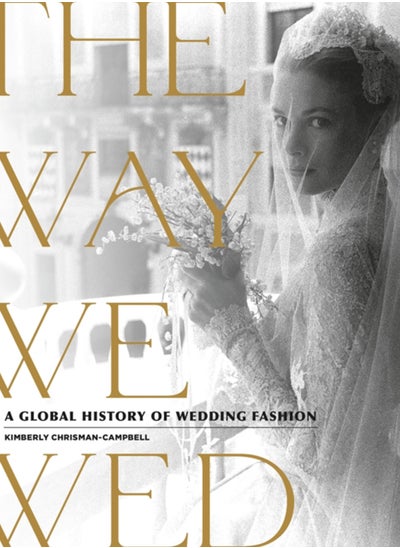 Buy The Way We Wed : A Global History of Wedding Fashion in UAE