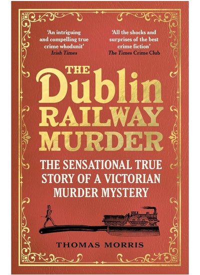 Buy The Dublin Railway Murder: The sensational true story of a Victorian murder mystery in UAE