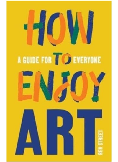 Buy How to Enjoy Art : A Guide for Everyone in UAE