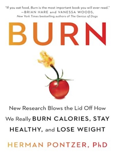 Buy Burn: New Research Blows the Lid Off How We Really Burn Calories, Stay Healthy, and Lose Weight in UAE