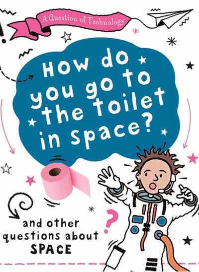 اشتري A Question of Technology: How Do You Go to Toilet in Space? في السعودية