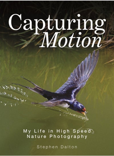 Buy Capturing Motion: My Life in High Speed Nature Photography in UAE