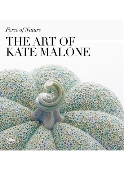 Buy Force of Nature: The Art of Kate Malone in UAE