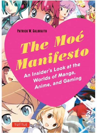 اشتري The Moe Manifesto : An Insider's Look at the Worlds of Manga, Anime, and Gaming في السعودية