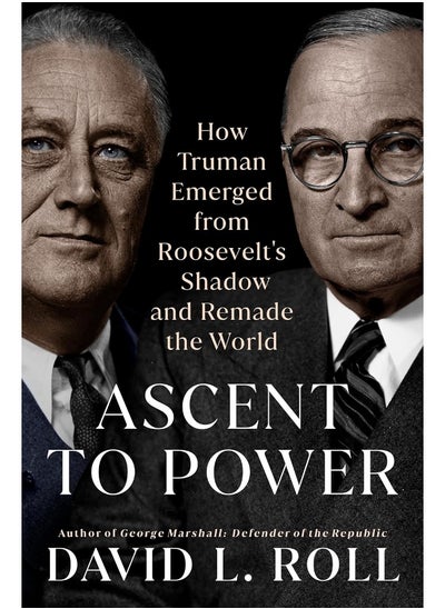 Buy Ascent to Power: How Truman Emerged from Roosevelt's Shadow and Rem in UAE