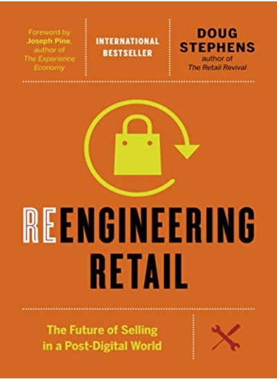 Buy Reengineering Retail: The Future Of Selling In A Post-Digital World in UAE