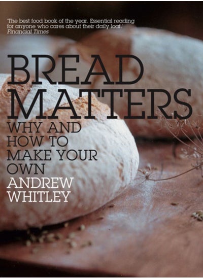 Buy Bread Matters : Why and How to Make Your Own in UAE