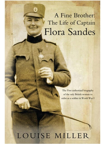 Buy A Fine Brother: The Life of Captain Flora Sandes in UAE