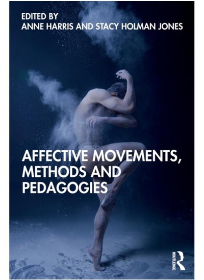 Buy Affective Movements, Methods and Pedagogies in UAE