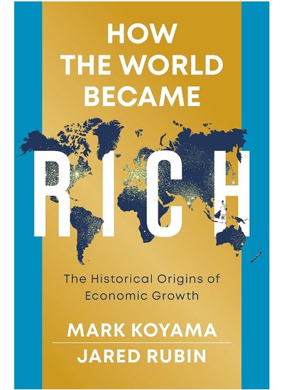 اشتري How the World Became Rich: The Historical Origins of Economic Growth في الامارات