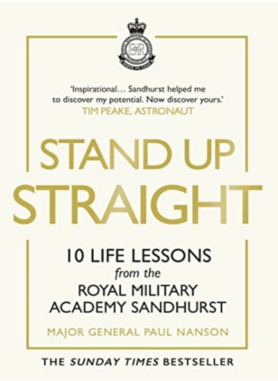 Buy Stand Up Straight 10 Life Lessons From The Royal Military Academy Sandhurst by Nanson Major General Paul Hardcover in UAE