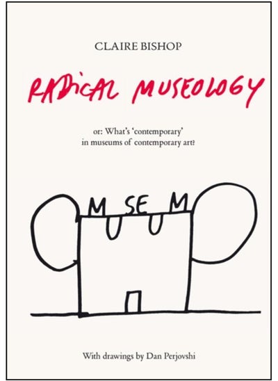 اشتري Radical Museology : or, What's Contemporary in Museums of Contemporary Art? في الامارات