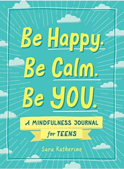 Buy Be Happy. Be Calm. Be YOU.: A Mindfulness Journal for Teens in UAE