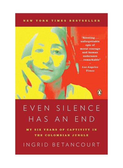 Buy Even Silence Has An End My Six Years Of Captivity In The Colombian Jungle Paperback in UAE