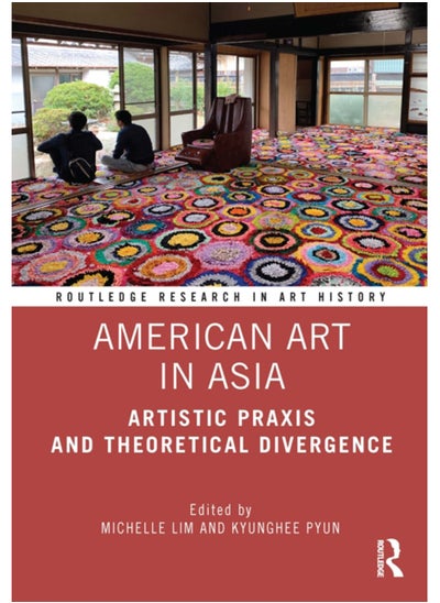 اشتري American Art in Asia : Artistic Praxis and Theoretical Divergence في السعودية