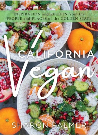 اشتري California Vegan : Inspiration and Recipes from the People and Places of the Golden State في السعودية