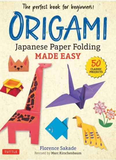 Buy Origami: Japanese Paper Folding Made Easy : The Perfect Book for Beginners! (50 Classic Projects) in Saudi Arabia