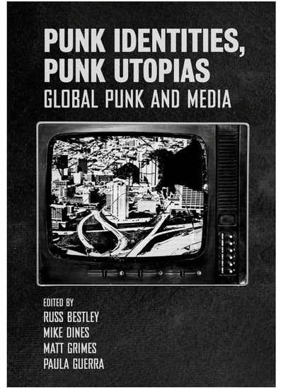 اشتري Punk Identities, Punk Utopias: Global Punk and Media في الامارات