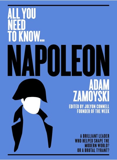 Buy Napoleon: A Brilliant Leader Who Helped Shape the Modern World - or a Brutal Tyrant? (All you need to know) in UAE