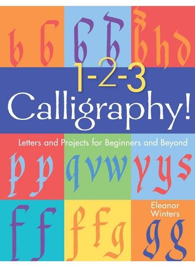 اشتري 1-2-3 Calligraphy!: Letters and Projects for Beginners and Beyond في الامارات