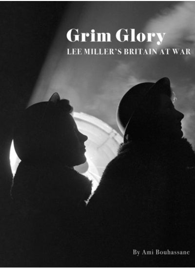 Buy Grim Glory. : Lee Miller's Britain at War in UAE