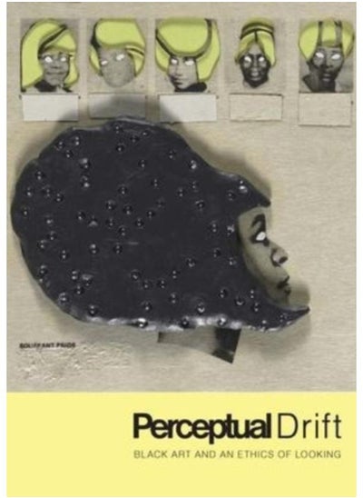 اشتري Perceptual Drift : Black Art and an Ethics of Looking في الامارات