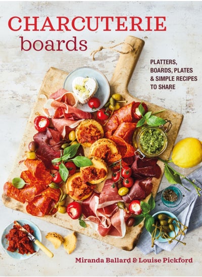 اشتري Charcuterie Boards : Platters, Boards, Plates and Simple Recipes to Share في السعودية