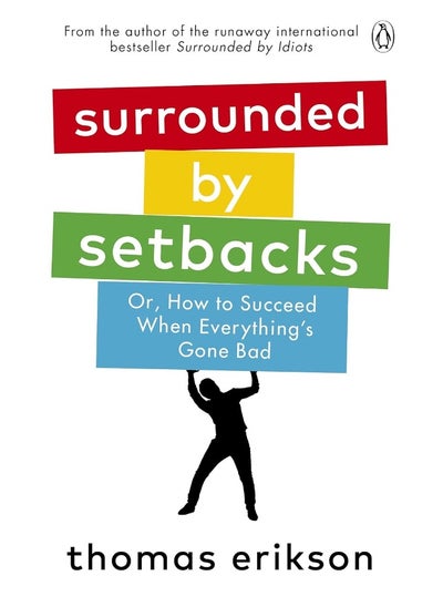 Buy Surrounded by Setbacks: Or, How to Succeed When Everything's Gone Bad in UAE