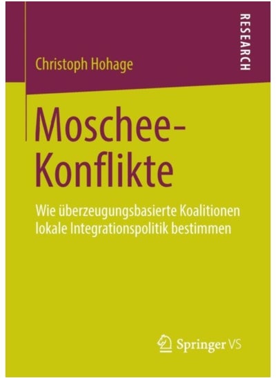 Buy Moschee-Konflikte : Wie Uberzeugungsbasierte Koalitionen Lokale Integrationspolitik Bestimmen - Paperback in Saudi Arabia